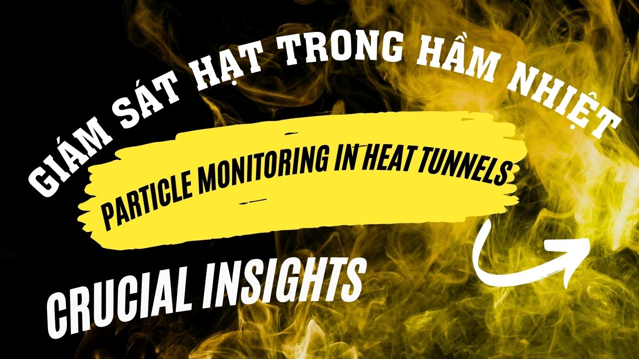 giám sát hạt trong hầm nhiệt