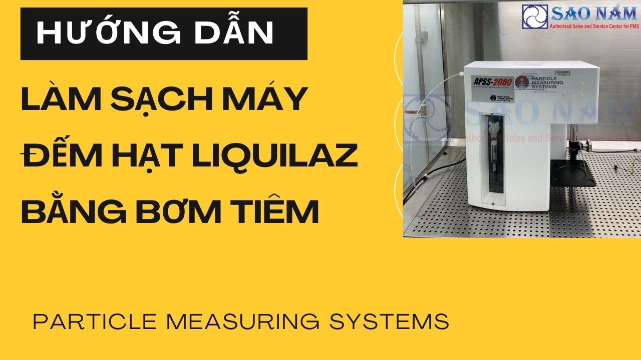 hướng dẫn làm sạch máy đếm hạt Liquilaz bằng bơm tiêm