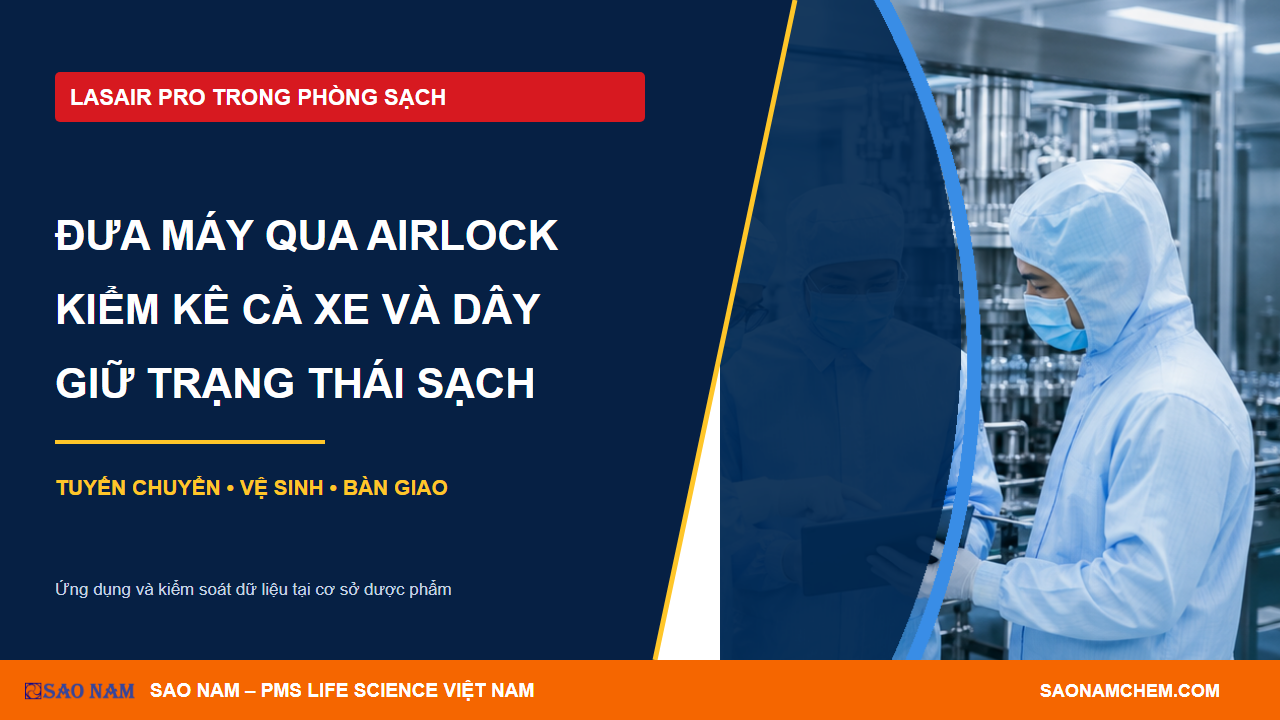 Xe đẩy Lasair Pro qua airlock: kiểm kê phụ kiện và giữ trạng thái sạch