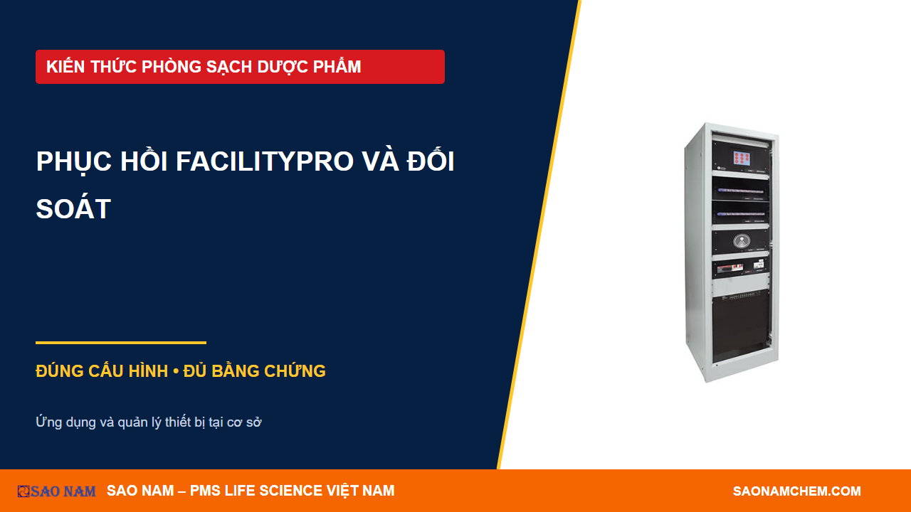 Phục hồi FacilityPro sau sự cố: kiểm chứng dự phòng và đối soát dữ liệu